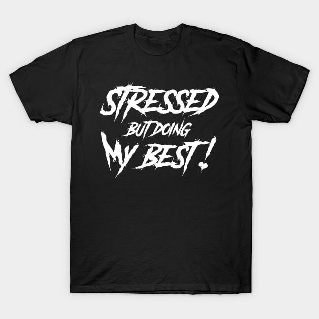 Stressed T-Shirt by CrypticCoffin